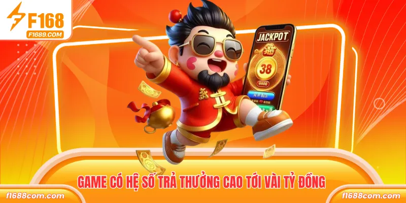 Game Nổ Hũ Thần May Mắn – Trải Nghiệm Jackpot Hấp Dẫn 3 Game có hệ số trả thưởng cao tới vài tỷ đồng